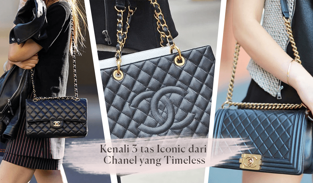 Kenali 3 tas Iconic dari Chanel yang Timeless