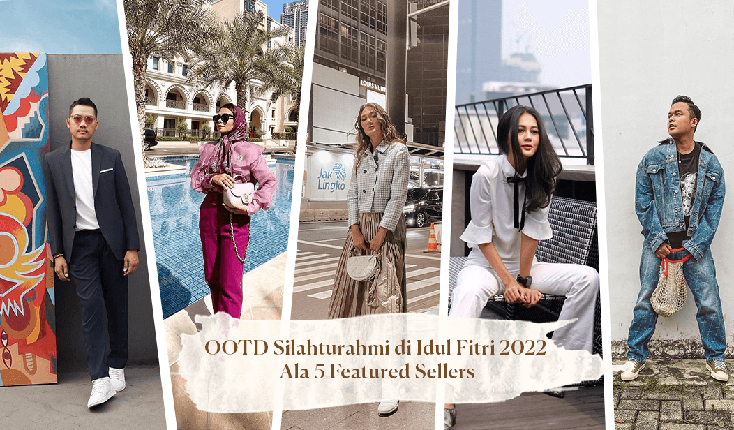 OOTD Silahturahmi di Idul Fitri 2022 Ala 5 Featured Sellers